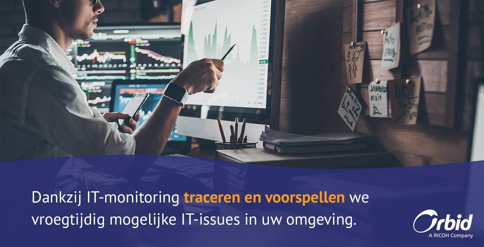 Wat houdt de IT-monitoring van Orbid juist in? Wat houdt de IT-monitoring van Orbid juist in?